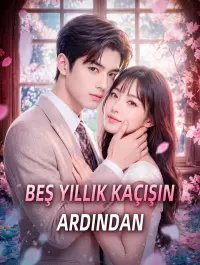 BEŞ YILLIK KAÇIŞIN ARDINDAN