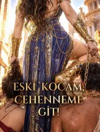 ESKİ KOCAM, CEHENNEME GİT!