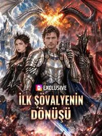İLK ŞÖVALYENİN DÖNÜŞÜ