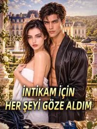 İNTİKAM İÇİN HER ŞEYİ GÖZE ALDIM